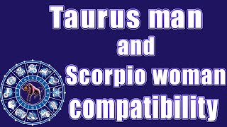 ✅Taurus man and Scorpio woman compatibility [upl. by Skillern]