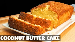 Coconut Butter Cake Recipe  Moist Coconut Pound Loaf Cake [upl. by Assenav]