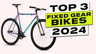 Top 3 BEST Fixed Gear Bikes 2024 [upl. by Mahseh]