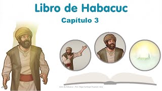 HABACUC Capítulo 3  La Biblia  Reavivados por tu palabra Hedjusan [upl. by Merrel]