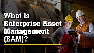 What is Enterprise Asset Management EAM [upl. by Oab102]