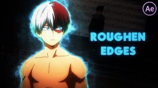 Roughen Edges  After Effects Tutorial AMV [upl. by Eidoc]