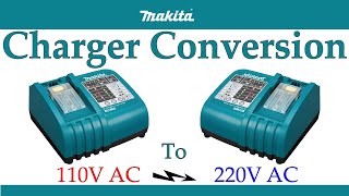 Makita Charger conversion 110 to 220 AC [upl. by Yelwah]