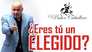 Predicas Cristianas  Elegidos  Pastor Caballero [upl. by Primavera]