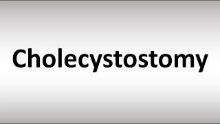 How to Pronounce Cholecystostomy [upl. by Richela]