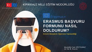 Erasmus  KA122 Başvuru formu Nasıl Doldurulur I Mustafa Can HİÇYILMAZ [upl. by Hedveh]