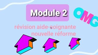 MODULE 2 aidesoignante  nouvelle réforme 2022 [upl. by Eilyac845]