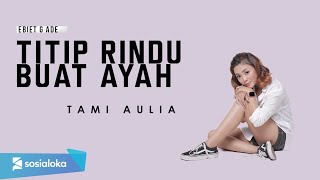 TAMI AULIA  TITIP RINDU BUAT AYAH OFFICIAL MUSIC VIDEO [upl. by Miki]