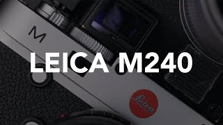 LEICA M240 Review amp Sample Photos  The best value in Leica M [upl. by Enajyram]