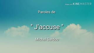 Paroles de  Jaccuse   Michel Sardou [upl. by Sev]