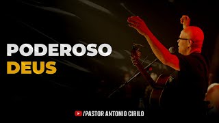 PODEROSO DEUS  AO VIVO  PR ANTÔNIO CIRILO [upl. by Roderich]