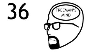 Freemans Mind Episode 36 [upl. by Aleahs]