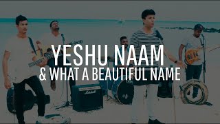 Yeshu Naam amp What a Beautiful Name Cover Yeshua Ministries Yeshua Band  January 2019 [upl. by Frannie]