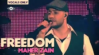 Maher Zain  Freedom  Vocals Only No Music [upl. by Alli]