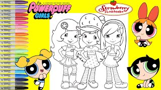 Strawberry Shortcake amp Friends Makeover as Powerpuff Girls Blossom Buttercup amp Bubbles Coloring Book [upl. by Anerok]