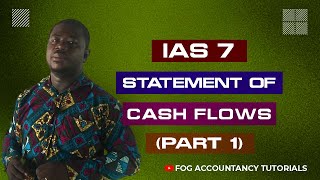 IAS 7  STATEMENT OF CASHFLOWS PART 1 [upl. by Miguel]