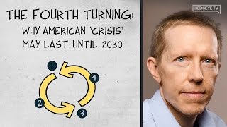 The Fourth Turning Why American Crisis May Last Until 2030 [upl. by Ahtnamys]