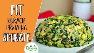 Fit kuracie prsia na špenáte recept  zdravý obed alebo večera [upl. by Kizzee]