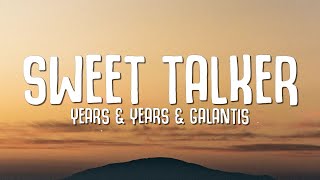 Years amp Years Galantis  Sweet Talker Lyrics [upl. by Lynnell]