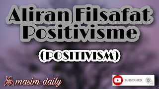 Aliran Filsafat Positivisme POSITIVISM PHILOSOPHY  Masim Daily [upl. by Doyle]