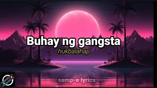 buhay ng gangsta  hukbalahap sampe lyrics gusto mo ba na sumama [upl. by Kerstin204]