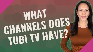 What channels does Tubi TV have [upl. by Yddur684]