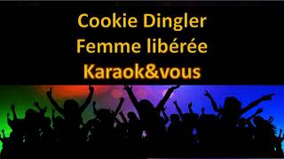 Karaoké Cookie Dingler  Femme libérée [upl. by Wilser832]