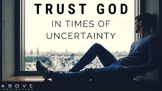 TRUST GOD IN UNCERTAIN TIMES  Hope In Hard Times  Inspirational amp Motivational Video [upl. by Itoc205]