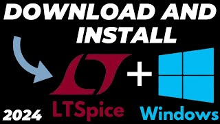 How to Download and Install LTSpice in Windows 2024 Tutorial [upl. by Eelyam688]