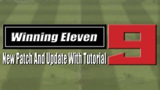 Winning Eleven 9  New Patch And Update With Tutorial [upl. by Eninahs]