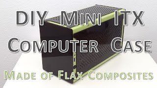 DIY Computer Case for Mini ITX PC [upl. by Atima]