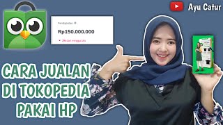 CARA JUALAN DI TOKOPEDIA PAKAI HP TERLENGKAP 2021  TUTORIAL BUKA TOKO DI TOKOPEDIA LENGKAP TERMUDAH [upl. by Ostraw]