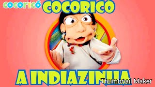 Cocoricó  A indiazinha [upl. by Siraf]