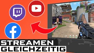 JETZT auf MEHREREN Plattformen gleichzeitig STREAMEN Twitch YouTube Facebook mit Restreamio [upl. by Trilbie]