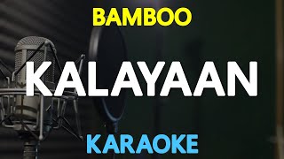 KALAYAAN  Bamboo KARAOKE Version [upl. by Georgette610]