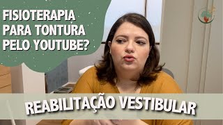 Reabilitação vestibular fisioterapia e exercícios para tontura do youtube funcionam [upl. by Yenffit628]