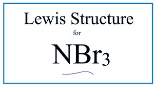 How to Draw the Lewis Dot Structure for NBr3 Nitrogen tribromide [upl. by Maurizio]