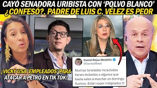 CAYÓ SENADORA URIBISTA POR POLVO BLANCO ¿CONFESÓ PADRE DE LUIS C VÉLEZ ES PE0R ¡APOYÓ EXT3RM1NIO [upl. by Yra]