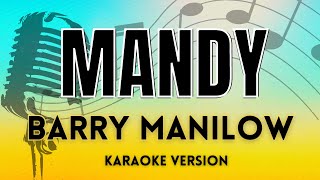 Mandy  Barry Manilow KARAOKE VERSION WITH LYRICS [upl. by Sackman398]