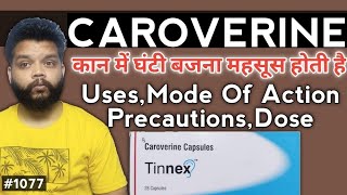 Caroverine UsesMode Of Action Precautions amp Side Effects  Tinnex Capsule In Hindi [upl. by Aicac983]