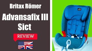 Britax Römer car seat Advansafix III SICT  FULL REVIEW [upl. by Reggy750]