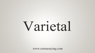 How To Say Varietal [upl. by Fonseca389]