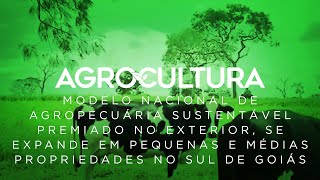 Modelo nacional de agropecuária sustentável premiado se expande em propriedades de Goiás [upl. by Idoc]