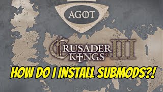 How to Install SUBMODS for Crusader King 3  Game of Thrones Mod  2025 [upl. by Marlene]