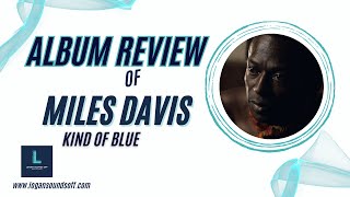 Miles Davis  Kind of Blue Album Review [upl. by Naie]