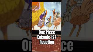 One Piece Episode 127 Reaction onepieceanimereacrions [upl. by Eyoj]