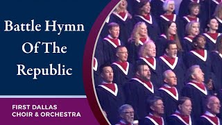 “Battle Hymn Of The Republic” First Dallas Choir amp Orchestra  June 27 2021 [upl. by Esidarap]