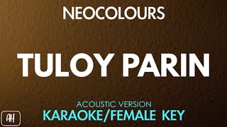 Neocolours  Tuloy Parin KaraokeAcoustic Instrumental Female Key [upl. by Aihsekal625]