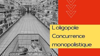 LoligopoleMarché Concurrence monopolistique [upl. by Amye111]