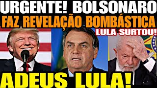 ADEUS LULA BOLSONARO FAZ REVELAÇÃO BOMBÁSTICA QUE ABALOU AS ESTRUTURAS DE BRASÍLIA APÓS VITÓRIA DE [upl. by Odab927]